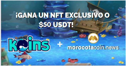 Gana 1 NFT exclusivo o 50 USDT en el sorteo de Koins y Morocotacoin