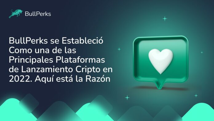 BullPerks se estableció como una de las principales plataformas de lanzamiento cripto en 2022. Aquí está la Razón