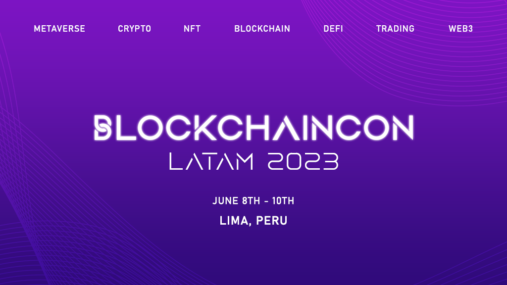 Blockchaincon Latam 2023 se realizará en Perú