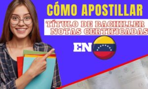 ¿Quieres irte de Venezuela? Así puedes apostillar tu título de bachiller y notas certificadas | Paso a paso