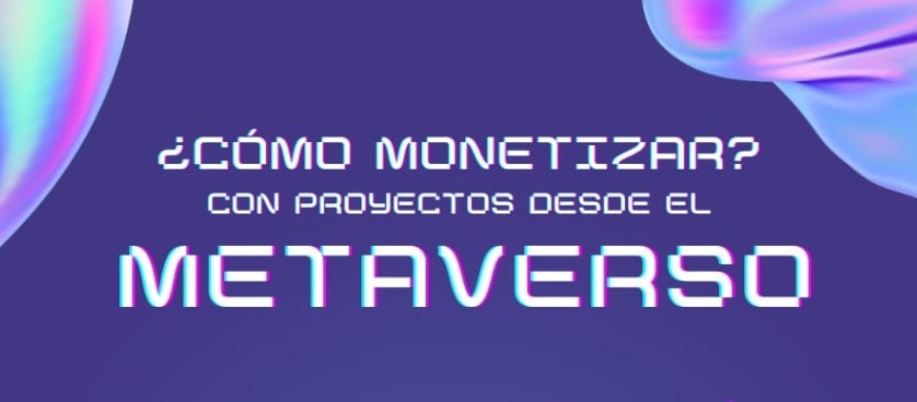 Descubre cómo monetizar dentro del Metaverso con este nuevo evento de BitData