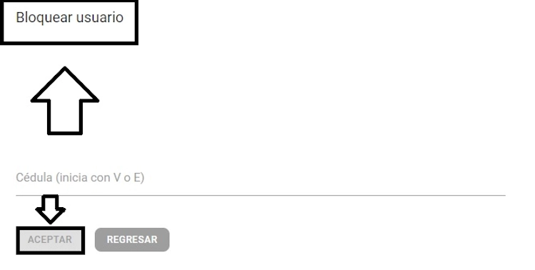 Para bloquear a un usuario solo deberás colocar su cédula de identidad y hacer clic en “Aceptar”