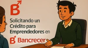 Cómo solicitar el crédito Bancrecer para emprendedores fácilmente
