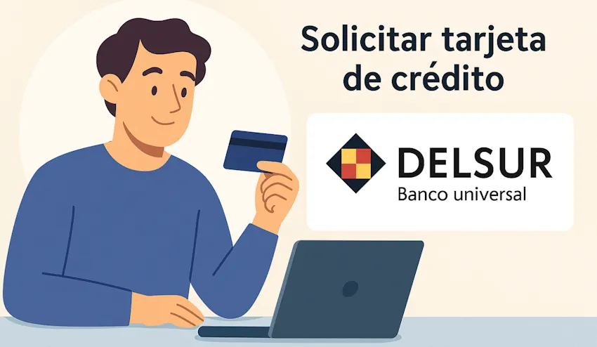 Cómo solicitar la tarjeta de crédito del Banco DELSUR paso a paso