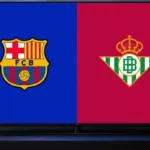 ᐉ Dónde ver BARCELONA vs REAL BETIS | GRATIS