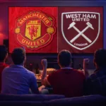 ᐉ MANCHESTER UNITED VS WEST HAM | Dónde ver GRATIS